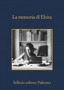 AA.VV., Le memorie di Elvira (Ed. Sellerio)
