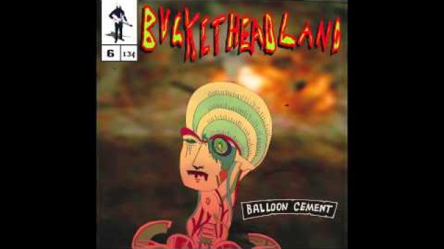 Buckethead - Balloon Cement (Buckethead Pikes #6)