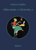 &laquo;Salvo amato...&raquo; &laquo;Livia mia...&raquo;