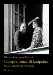 Giuseppe Tomasi di Lampedusa. Una biografia per immagini